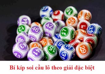 Soi lô đề siêu chuẩn theo giải đặc biệt